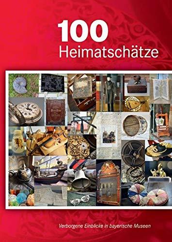 100 Heimatschätze – Verborgene Einblicke in bayerische Museen