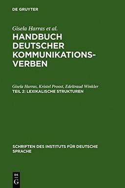 Handbuch deutscher Kommunikationsverben: Lexikalische Strukturen (Schriften des Instituts für Deutsche Sprache, Band 10)