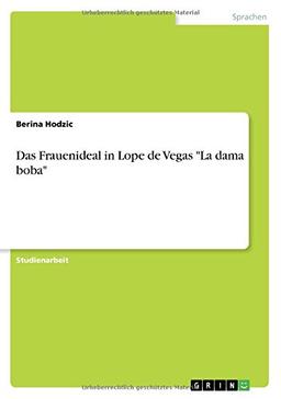 Das Frauenideal in Lope de Vegas "La dama boba"