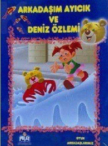 ARKADAŞIM AYICIK VE DENİZ ÖZLEMİ