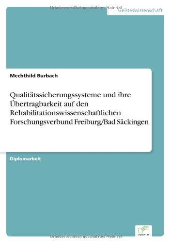 Qualitätssicherungssysteme und ihre Übertragbarkeit auf den Rehabilitationswissenschaftlichen Forschungsverbund Freiburg/Bad Säckingen