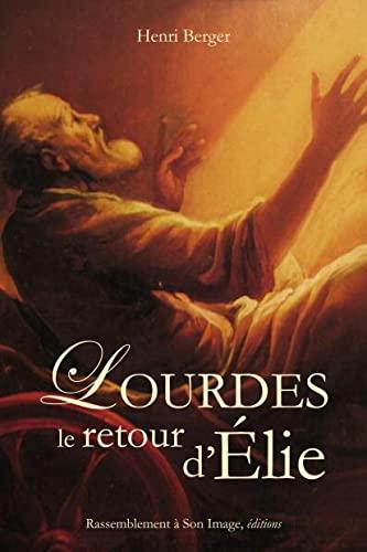 Lourdes, le retour d'Elie