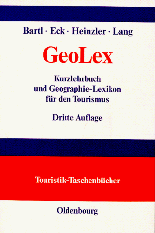 GeoLex: Kurzlehrbuch und Geographie-Lexikon für den Tourismus