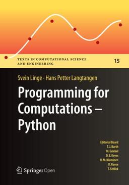 Programming for Computations - Python: A Gentle Introduction to Numerical Simulations with Python (Texts in Computational Science and Engineering, Band 15)