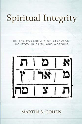 Spiritual Integrity: On the Possibility of Steadfast Honesty in Faith and Worship