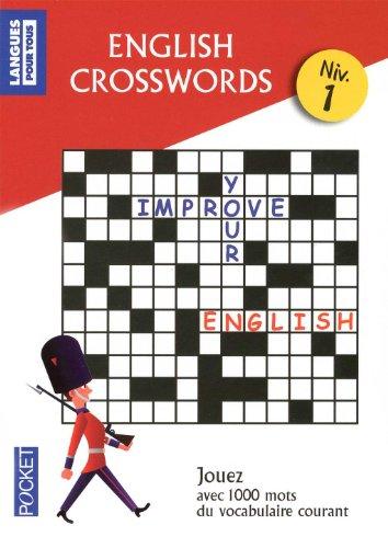 Mots croisés en anglais, niveau 1 : jouez avec 1.000 mots du vocabulaire courant. English crosswords