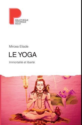 Le yoga : immortalité et liberté