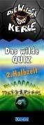 Das Wilde Quiz. 2. Halbzeit: Die Wilden Kerle