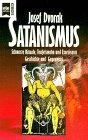 Satanismus. Schwarze Rituale, Teufelswahn und Exorzismus. Geschichte und Gegenwart.