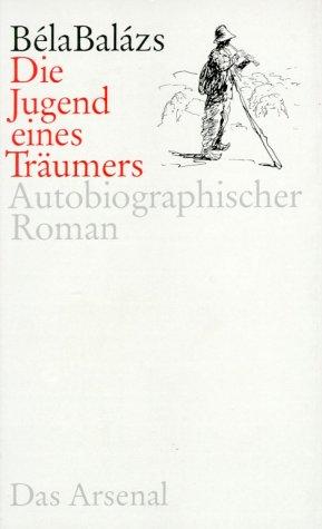 Die Jugend eines Träumers: Autobiographischer Roman