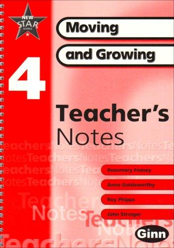 New Star Science: Year 4: Moving And Growing Teacher Notes (STAR SCIENCE NEW EDITION)