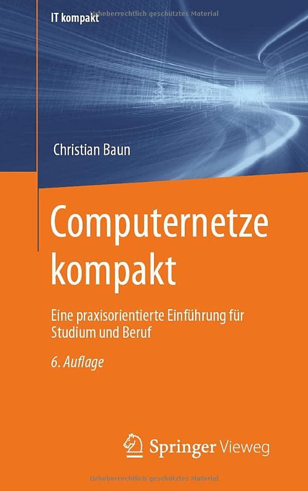 Computernetze kompakt: Eine praxisorientierte Einführung für Studium und Beruf (IT kompakt)