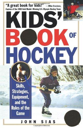 Kids' Book Of Hockey: Skills, Strategies, Equipment and the Rules of the Game