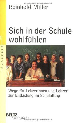 Sich in der Schule wohlfühlen (Beltz Taschenbuch / Pädagogik)