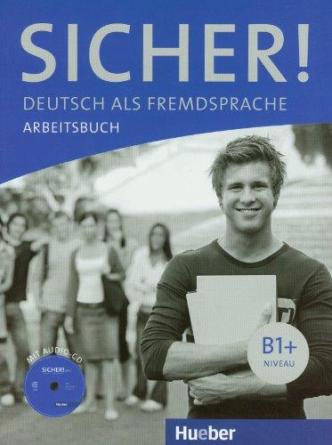 Sicher! B1+: Deutsch als Fremdsprache / Arbeitsbuch mit Audio-CD