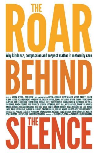 The Roar Behind the Silence: Why Kindness, Compassion and Respect Matter in Maternity Care