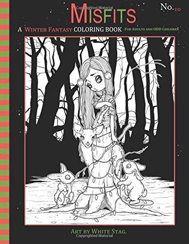 Misfits A Winter Fantasy Coloring book for Adults and ODD Children: Featuring cute and creepy Winter and Christmas themed pages. (Misfits A Coloring Book for Adults and ODD Children, Band 10)