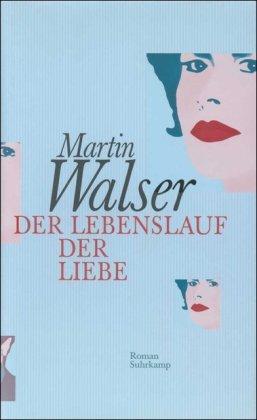 Der Lebenslauf der Liebe: Roman