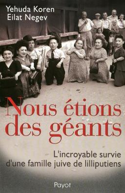 Nous étions des géants : l'incroyable survie d'une famille juive de lilliputiens