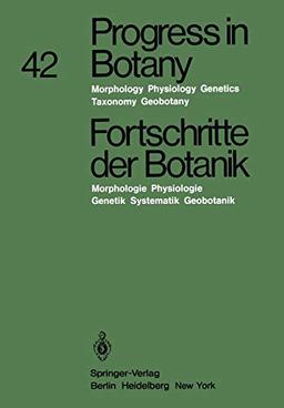 Progress in Botany / Fortschritte der Botanik: Morphology · Physiology · Genetics · Taxonomy · Geobotany / Morphologie · Physiologie Genetik · Systematik · Geobotanik (Progress in Botany, 42, Band 42)