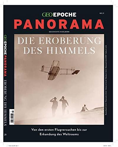 GEO Epoche PANORAMA / GEO Epoche PANORAMA 21/2021 Die Eroberung des Himmels: Geschichte in Bildern