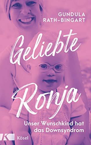 Geliebte Ronja: Unser Wunschkind hat das Down Syndrom