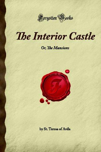 The Interior Castle: Or, The Mansions (Forgotten Books)