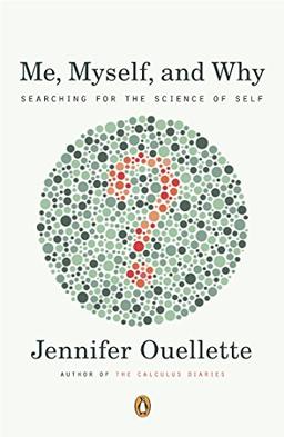 Me, Myself, and Why: Searching for the Science of Self