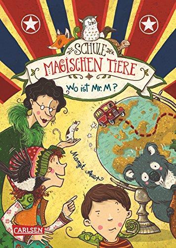 Die Schule der magischen Tiere, Band 7: Wo ist Mr. M?