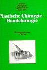 Chirurgische Operationslehre, 14 Bde., Bd.14, Plastische Chirurgie, Handchirurgie