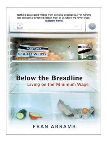 Below the Breadline: Living on the Minimum Wage