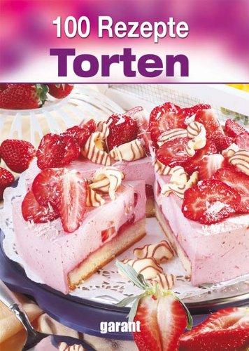 100 Rezepte Torten