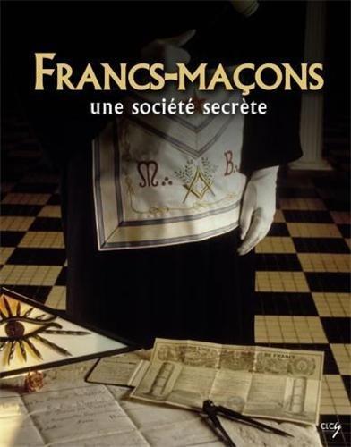 Les francs-maçons : une société secrète