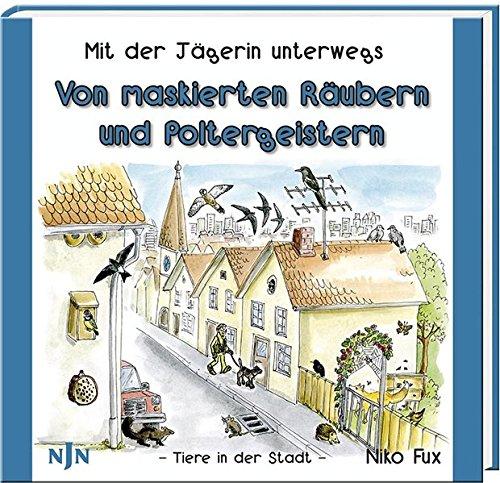 Von maskierten Räubern und Poltergeistern: Mit der Jägerin unterwegs