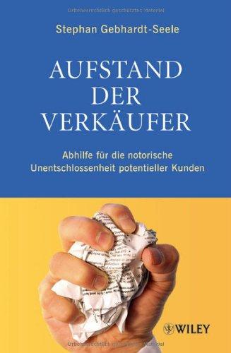 Aufstand der Verkäufer: Abhilfe für die notorische Unentschlossenheit potenzieller Kunden