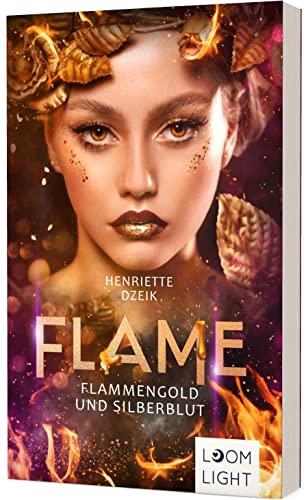 Flame 3: Flammengold und Silberblut: Spannende Götter-Fantasy um eine gefährliche Liebe (3)