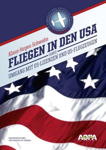 Fliegen in den USA: sowie Umgang mit US-Lizenzen und Flugzeugen