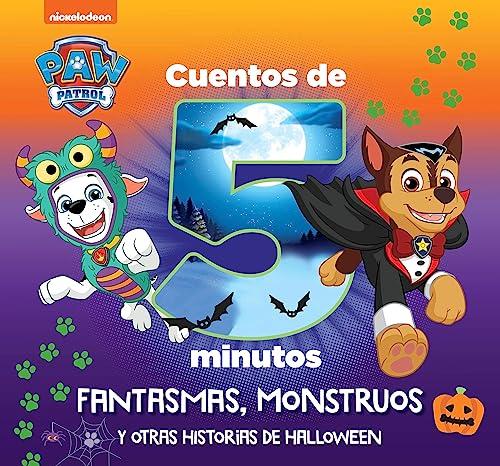 Paw Patrol | Patrulla Canina. Recopilatorio de cuentos - Cuentos de 5 minutos. Fantasmas, monstruos y otras historias de Halloween (Nickelodeon)