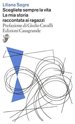 Scegliete sempre la vita: La mia storia raccontata ai ragazzi (Alfabeti)