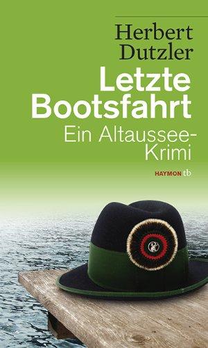 Letzte Bootsfahrt. Ein Altaussee-Krimi