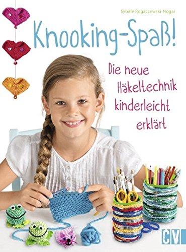 Knooking-Spaß: Die neue Häkeltechnik kinderleicht erklärt