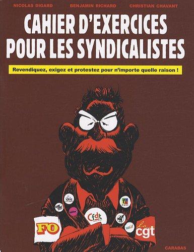 Cahier d'exercices pour les syndicalistes : revendiquez, exigez et protestez pour n'importe quelle raison