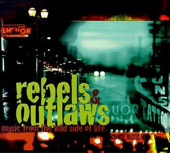 Rebels & Outlaws:Music From The Wild