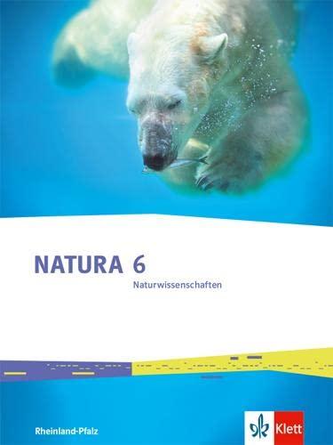 Natura Naturwissenschaften 6. Ausgabe Rheinland-Pfalz: Schulbuch Klasse 6