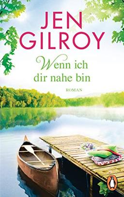 Wenn ich dir nahe bin: Roman (Die Firefly-Lake-Serie, Band 2)