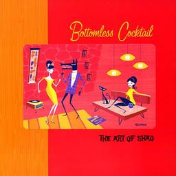 Art of Shag: Bottomless Cocktail