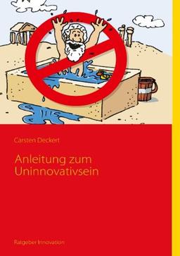 Anleitung zum Uninnovativsein