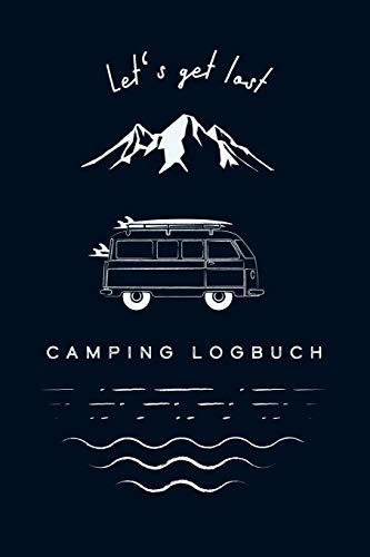 Camping Logbuch - Let‘s get lost: Reisemobil Tagebuch für die Reise mit dem Camper, Wohnwagen oder Wohnmobil, 51 Doppelseiten zum Eintragen von Reisetagen, ca. DIN A5 (6" x 9")