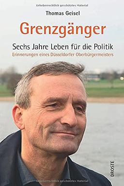 Grenzgänger: Sechs Jahre Leben für die Politik