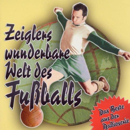 Zeiglers wunderbare Welt des Fußballs - das Beste aus der Radioshow